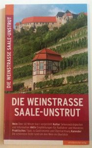 Der vordere Buchdeckel des Reiseführers "Die Weinstrasse Saale-Unstrut" aus dem Mitteldeutschen Verlag. © 2017, Münzenberg Medien, Foto: Stefan Pribnow