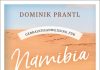 Namibia zum Anfixen – Annotation zur Reiselektüre „Gebrauchsanweisung für Namibia“ von Dominik Prantl