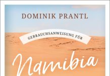 Namibia zum Anfixen – Annotation zur Reiselektüre „Gebrauchsanweisung für Namibia“ von Dominik Prantl