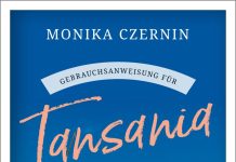 Reisen von der Serengeti bis Sansibar – Annotation zu einer „Gebrauchsanweisung für Tansania“ von Monika Czernin