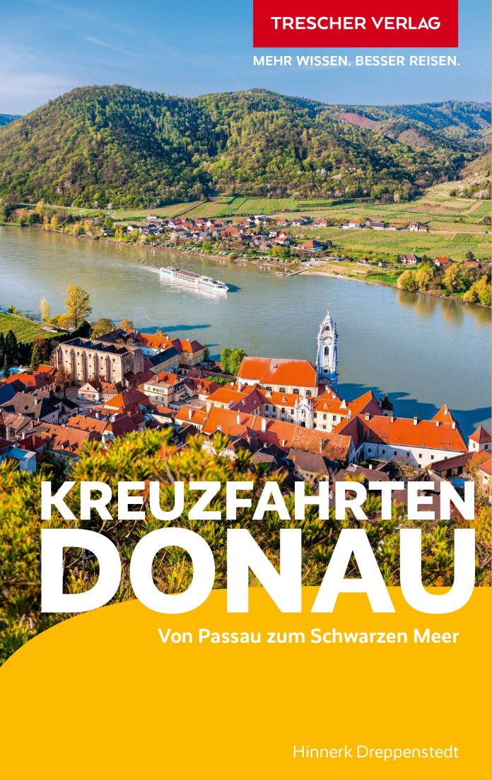 "Kreuzfahrten Donau. Von Passau zum Schwarzen Meer", ein Reiseführer von Hinnerk Dreppenstedt. © Trescher Verlag GmbH